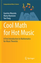 Mari Mannone, Maria Mannone, Guerin Mazzola, Guerino Mazzola, Yan Pang - Cool Math for Hot Music