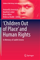 Rebecca Budde, Antonella Invernizzi, Manfre Liebel, Manfred Liebel, Brian Milne, Brian Milne et al - 'Children Out of Place' and Human Rights