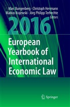 Marc Bungenberg, Christop Herrmann, Christoph Herrmann, Markus Krajewski, Markus Krajewski et al, Jörg Philipp Terhechte - European Yearbook of International Economic Law 2016