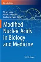 Volke A Erdmann (Deceased), Volker A Erdmann (Deceased), Jan Barciszewski, Volker A. Erdmann, Volker A. Erdmann (Deceased), Stefan Jurga - Modified Nucleic Acids in Biology and Medicine