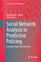 Uwe Glässer, Mohammad Tayebi, Mohammad A Tayebi, Mohammad A. Tayebi - Social Network Analysis in Predictive Policing