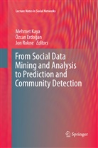 Özcan Erdo an, Özcan Erdoan, Özca Erdogan, Özcan Erdogan, Özcan Erdoǧan, Mehmet Kaya... - From Social Data Mining and Analysis to Prediction and Community Detection