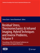 Balandraud, Balandraud, Xavier Balandraud, Simo Quinn, Simon Quinn - Residual Stress, Thermomechanics & Infrared Imaging, Hybrid Techniques and Inverse Problems, Volume 9
