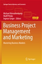 Ingmar Geiger, Michael Kleinaltenkamp, Wulf Plinke, Wulff Plinke - Business Project Management and Marketing