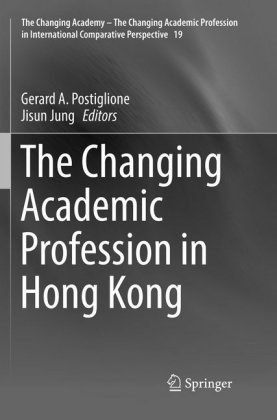 Gerar A Postiglione, Gerard A Postiglione, Jung, Jung, Jisun Jung, … - The Changing Academic Profession in Hong Kong