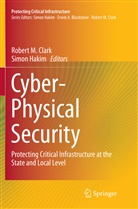 Robert M. Clark, Hakim, Hakim, Simon Hakim, Rober M Clark, Robert M Clark - Cyber-Physical Security