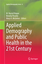 Mary A McGehee, M. Nazrul Hoque, Mary A. McGehee, Beverl Pecotte, Beverly Pecotte - Applied Demography and Public Health in the 21st Century