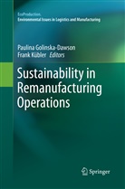 Paulin Golinska-Dawson, Paulina Golinska-Dawson, Kübler, Kübler, Frank Kübler - Sustainability in Remanufacturing Operations