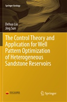 Dehu Liu, Dehua Liu, Jing Sun - The Control Theory and Application for Well Pattern Optimization of Heterogeneous Sandstone Reservoirs