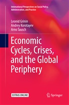Leoni Grinin, Leonid Grinin, Andre Korotayev, Andrey Korotayev, Arno Tausch - Economic Cycles, Crises, and the Global Periphery