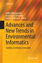 Fran Fuchs-Kittowski, Frank Fuchs-Kittowski, Jochen Wittmann, Volker Wohlgemuth - Advances and New Trends in Environmental Informatics