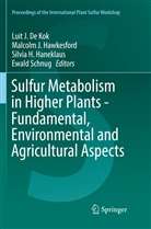 Luit J. De Kok, Silvia H Haneklaus et al, Silvia H. Haneklaus, Malcolm J. Hawkesford, Malcol J Hawkesford, Malcolm J Hawkesford... - Sulfur Metabolism in Higher Plants - Fundamental, Environmental and Agricultural Aspects
