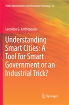 Leonidas G Anthopoulos, Leonidas G. Anthopoulos - Understanding Smart Cities: A Tool for Smart Government or an Industrial Trick?