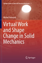 Michel Frémond - Virtual Work and Shape Change in Solid Mechanics