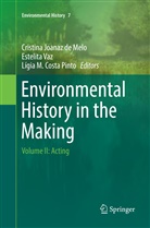Lígia M. Costa Pinto, Cristina Joanaz de Melo, Lígia M Costa Pinto, Estelit Vaz, Estelita Vaz - Environmental History in the Making