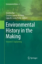 Lígia M. Costa Pinto, Cristin Joanaz de Melo, Cristina Joanaz de Melo, Lígia M Costa Pinto, Estelita Vaz - Environmental History in the Making