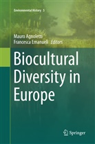 Maur Agnoletti, Mauro Agnoletti, Emanueli, Emanueli, Francesca Emanueli - Biocultural Diversity in Europe