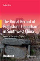 Anke Hein - The Burial Record of Prehistoric Liangshan in Southwest China