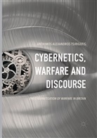 Anthimos Alexandros Tsirigotis - Cybernetics, Warfare and Discourse