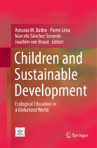 Antonio M. Battro, Joachim Von Braun, Pierr Léna, Pierre Léna, Marcelo Sánchez Sorondo, Marcelo Sánchez Sorondo et al... - Children and Sustainable Development