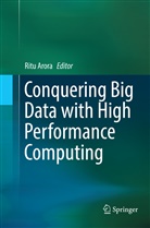 Rit Arora, Ritu Arora - Conquering Big Data with High Performance Computing