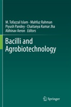 Abhinav Aeron, M. Tofazzal Islam, Chaitanya Kumar Jha, Piyush Pandey, Piyush Pandey et al, Mahfu Rahman... - Bacilli and Agrobiotechnology