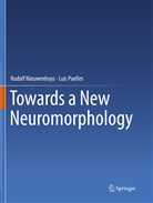 Rudol Nieuwenhuys, Rudolf Nieuwenhuys, Luis Puelles - Towards a New Neuromorphology