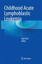 Aja Vora, Ajay Vora - Childhood Acute Lymphoblastic Leukemia