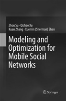 Xuemin (Sherman) Shen, Xuemin Sherman Shen, Zho Su, Zhou Su, Qicha Xu, Qichao Xu... - Modeling and Optimization for Mobile Social Networks