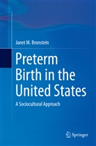Janet M Bronstein, Janet M. Bronstein - Preterm Birth in the United States