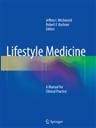 F Kushner, F Kushner, Jeffre I Mechanick, Jeffrey I Mechanick, Robert F. Kushner, Jeffrey I. Mechanick - Lifestyle Medicine