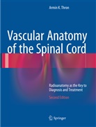 Armin K Thron, Armin K. Thron - Vascular Anatomy of the Spinal Cord