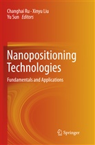 Xiny Liu, Xinyu Liu, Xin-yu Liu, Changhai Ru, Yu Sun - Nanopositioning Technologies