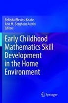 Ann M. Berghout Austin, Belind Blevins-Knabe, Belinda Blevins-Knabe, M Berghout Austin, M Berghout Austin - Early Childhood Mathematics Skill Development in the Home Environment