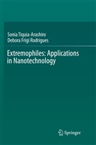 Debora Frigi Rodrigues, Soni Tiquia-Arashiro, Sonia Tiquia-Arashiro - Extremophiles: Applications in Nanotechnology