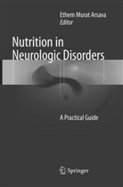 Ethem Murat Arsava, Ethe Murat Arsava, Ethem Murat Arsava - Nutrition in Neurologic Disorders