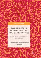 Annamarie Bindenagel ¿ehovi¿, Annamarie Bindenagel Sehovic, Annamarie Bindenagel Šehović - Coordinating Global Health Policy Responses