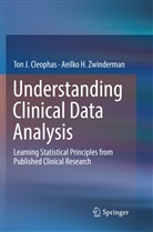 Ton Cleophas, Ton J Cleophas, Ton J. Cleophas, Aeilko H Zwinderman, Aeilko H. Zwinderman - Understanding Clinical Data Analysis