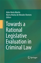Muñoz de Morales Romero, Muñoz de Morales Romero, Marta Muñoz de Morales Romero, Adá Nieto Martín, Adán Nieto Martín - Towards a Rational Legislative Evaluation in Criminal Law