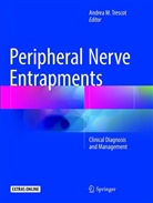 Andre M Trescot MD ABIPP FIPP, Andrea M Trescot MD ABIPP FIPP, Andrea M. Trescot, MD Trescot - Peripheral Nerve Entrapments