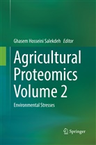 Ghase Hosseini Salekdeh, Ghasem Hosseini Salekdeh, Ghasem Hosseini Salekdeh - Agricultural Proteomics Volume 2