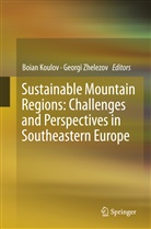 Boia Koulov, Boian Koulov, Zhelezov, Zhelezov, Georgi Zhelezov - Sustainable Mountain Regions: Challenges and Perspectives in Southeastern Europe