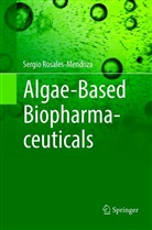 Sergio Rosales-Mendoza - Algae-Based Biopharmaceuticals