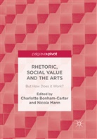 Charlott Bonham-Carter, Charlotte Bonham-Carter, Mann, Mann, Nicola Mann - Rhetoric, Social Value and the Arts