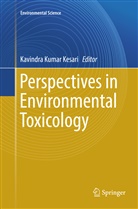 Kavindra Kumar Kesari, Kavindr Kumar Kesari, Kavindra Kumar Kesari - Perspectives in Environmental Toxicology