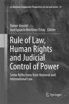 Raine Arnold, Rainer Arnold, Ignacio Martínez-Estay, Ignacio Martínez-Estay, José Ignacio Martínez-Estay - Rule of Law, Human Rights and Judicial Control of Power