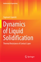 Zygmunt Lipnicki - Dynamics of Liquid Solidification