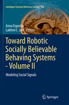 C Jain, C Jain, Ann Esposito, Anna Esposito, Lakhmi C. Jain - Toward Robotic Socially Believable Behaving Systems - Volume II