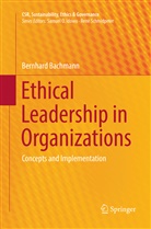 Bernhard Bachmann - Ethical Leadership in Organizations