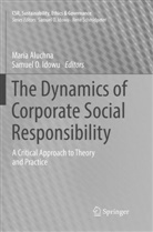 Mari Aluchna, Maria Aluchna, Samuel O Idowu, Samuel O. Idowu, O Idowu, O Idowu - The Dynamics of Corporate Social Responsibility